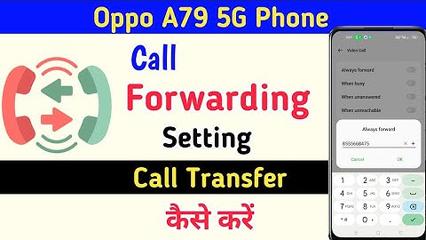 Oppo A79 Call Forwarding Setting | Enable And Use Call Forwarding | Call Transfer Oppo A79 5G