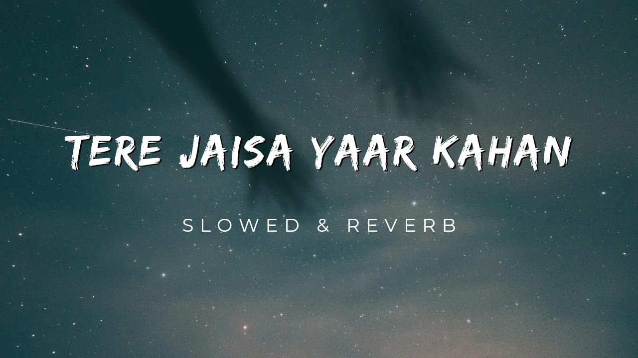 Tere Jaisa Yaar Kahan 1981 Slow  Reverb   Kishor Kumar  Slow Symphony
