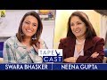 Neena Gupta and Swara Bhasker | TapeCast Season 2 | Episode 3