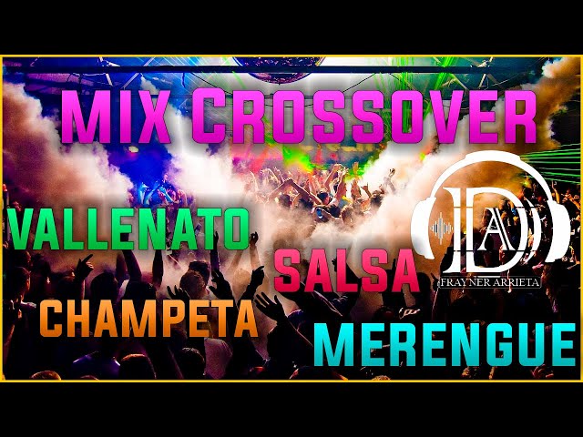 MÚSICA PARA DISCOTECA CROSSOVER #5 (SALSA, VALLENATO, CHAMPETA, MERENGUE) 2021 MIX CROSSOVER class=