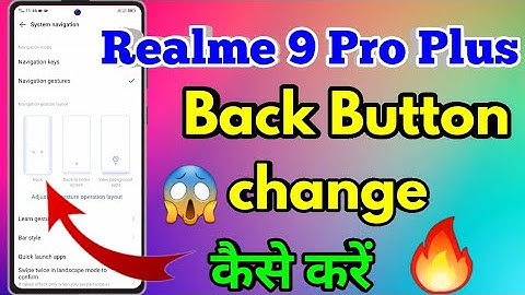 Realme 9 Pro Plus Back Button Settings | Realme 9 Pro Plus Change Navigation Buttons