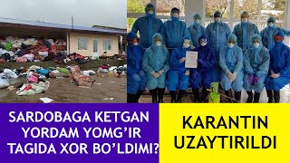 Sardobaga yordam yomg'ir tagida qoldimi? Karantin uzaytirildi!