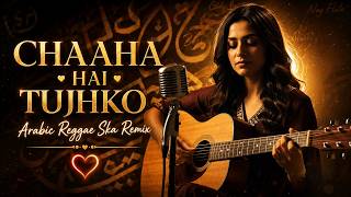 Chaaha Hai Tujhko Arabic Reggae Ska Remix | Bollywood Love Song Reimagined