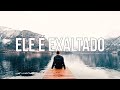 Ele É Exaltado | 1 Hora De Música Gospel Instrumental Soaking Piano + Pads Worship