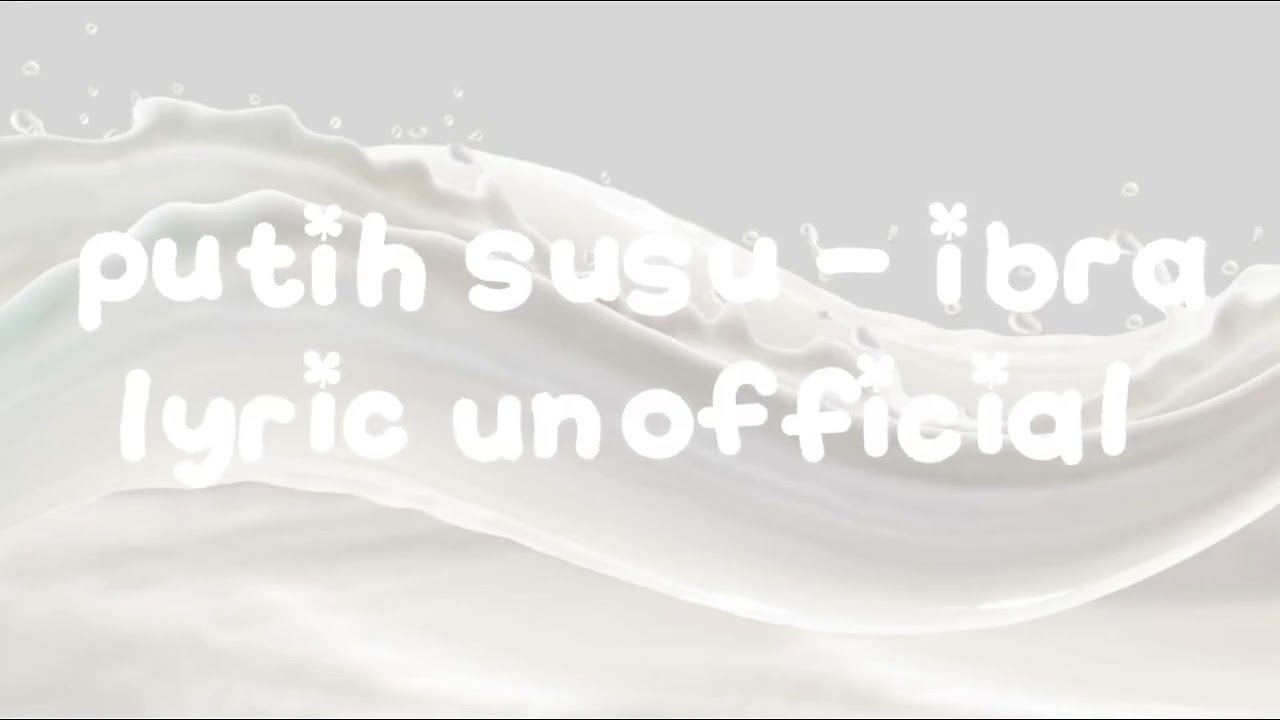 Putih susu - Ibra (lyrics unofficial)