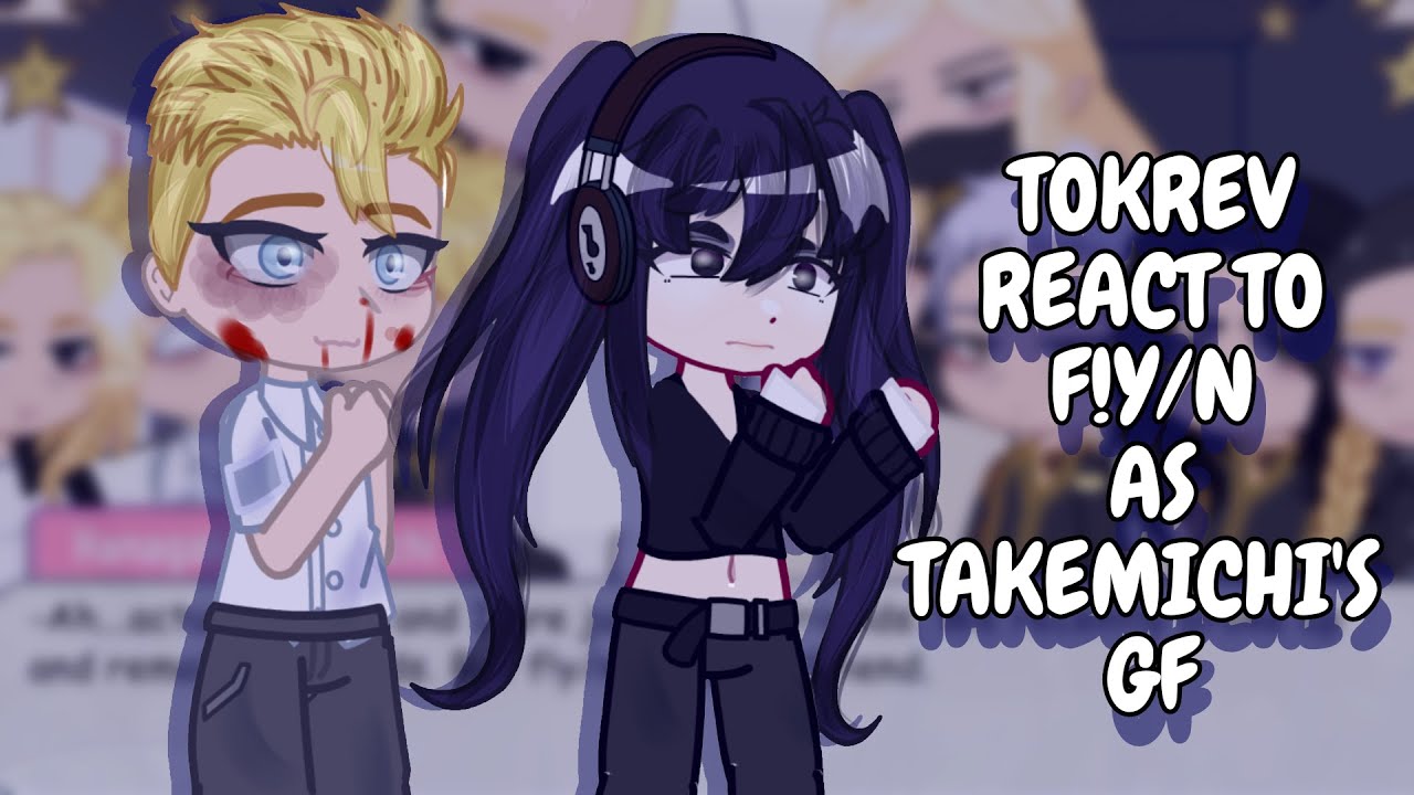 Tokyo Revengers React To F!Y/N As Takemichi's Girlfriend As Random Gacha TikTok || Gacha React