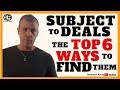 Subject To Deals The Top 6 Ways To Find Them