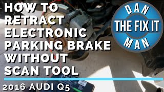 HOW TO RETRACT AN ELECTRONIC PARKING BRAKE  DIY EASY METHOD WITHOUT SCAN TOOL