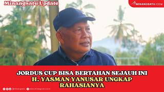 WHY CAN THE JORDUS CUP BECOME A LEGENDARY TARKAM AND SUSTAIN? THIS IS WHAT H. YASMAN YANUSAR SAYS