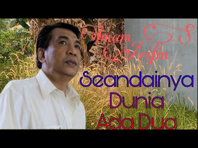 Seandainya Dunia Ada Dua - Imam S Arifin class=