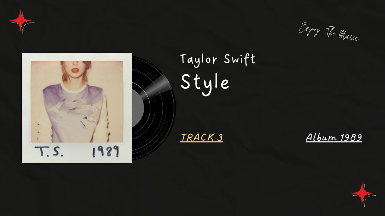 Taylor Swift - Style [Lyrics] | Album 1989 - Youtube