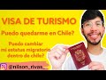 VISA DE TURISTA PARA ENTRAR A CHILE 2020/Puedo QUEDARME y CAMBIAR el estatus migratorio?