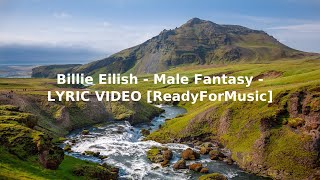 Billie Eilish   Male Fantasy   LYRIC VIDEO ReadyForMusic