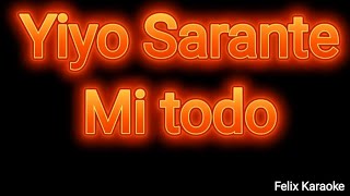 Mi todo -Yiyo Sarante (Karaoke)