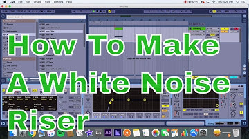 Ableton Tutorial #2 (Creating a White Noise Riser) {Beginner}