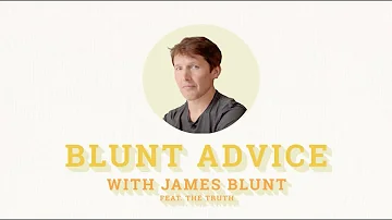 Blunt Advice with James Blunt (feat. The Truth)