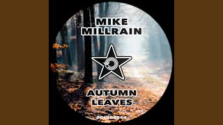Video thumbnail of "Mike Millrain - Autumn Leaves (Original Mix)"