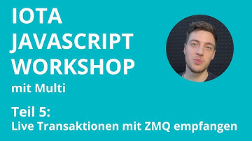 IOTA Javascript Workshop Teil 5: Live Transaktionen mit ZMQ empfangen