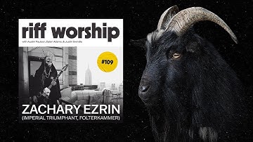 Zachary Ezrin (Imperial Triumphant, Folterkammer) - Riff Worship #109