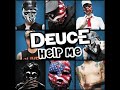 Deuce - Help Me [Lyrics]