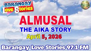 ALMUSAL - AIKA _ BARANGAY LOVE STORIES _ PAPA DUDUT STORIES _ April 5, 2026
