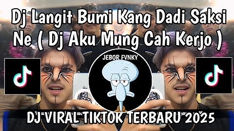 DJ LANGIT BUMI KANG DADI SAKSINE || DJ AKU CAH KERJO ADI AS VIRAL TIKTOK TERBARU YANG KALIAN CARI