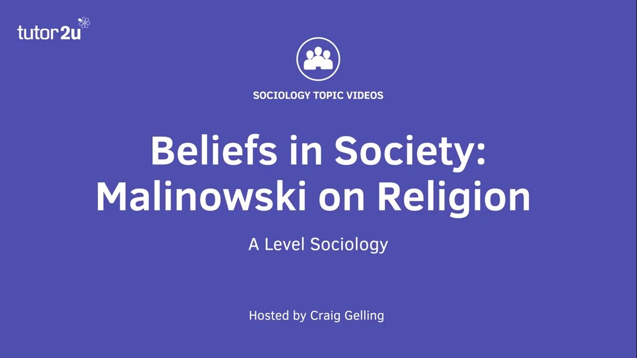 Malinowski On Religion | Beliefs In Society | A-Level Sociology