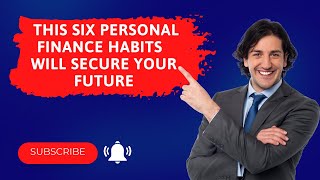 The 6 Most Personal Finance Habits That Will Secure Your Future | Bfinance