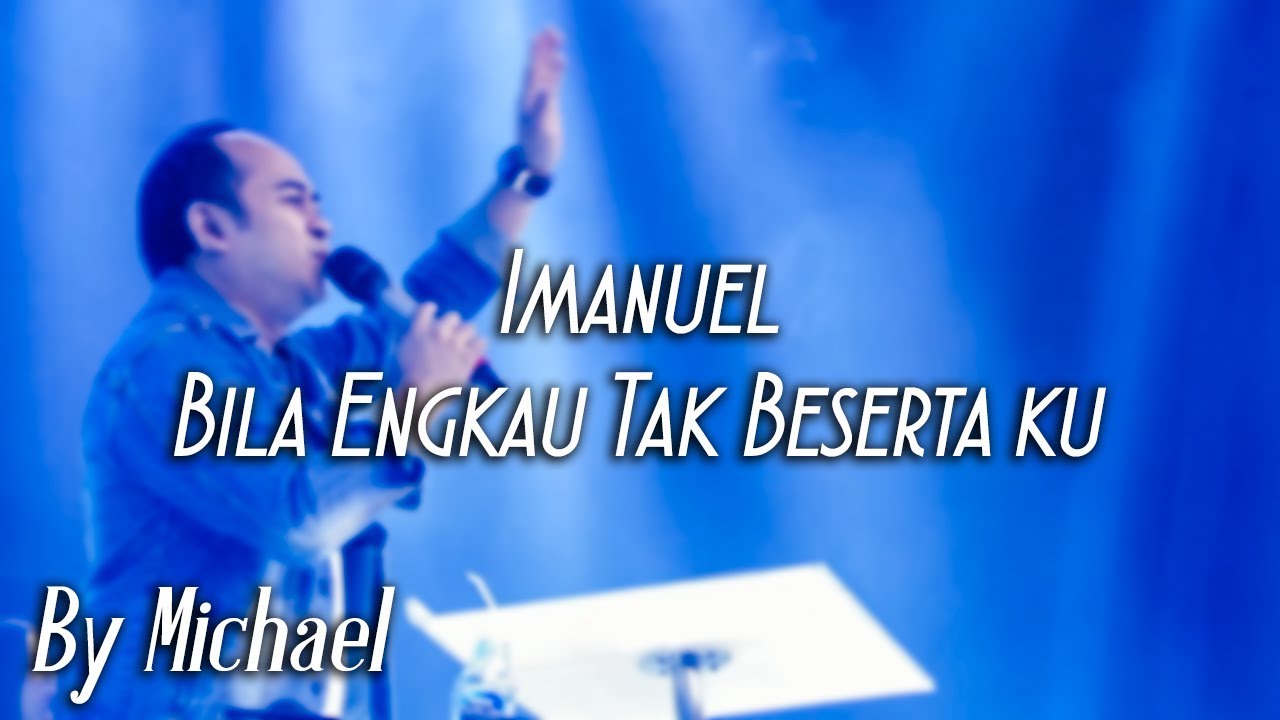 Imanuel medley Bila Engkau Tak Beserta ku by Michael