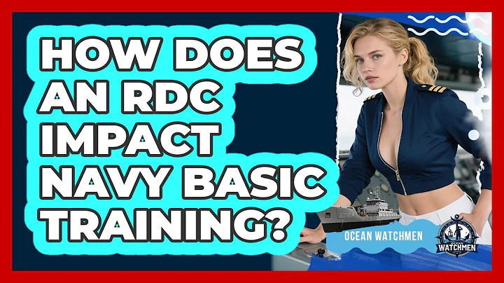How Does An RDC Impact Navy Basic Training? - Ocean Watchmen