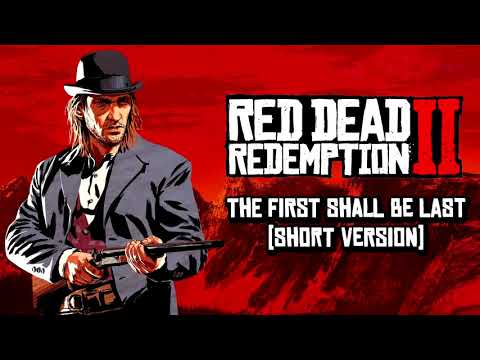 Red Dead Redemption 2 OST: The First Shall Be The Last (Short Version)
