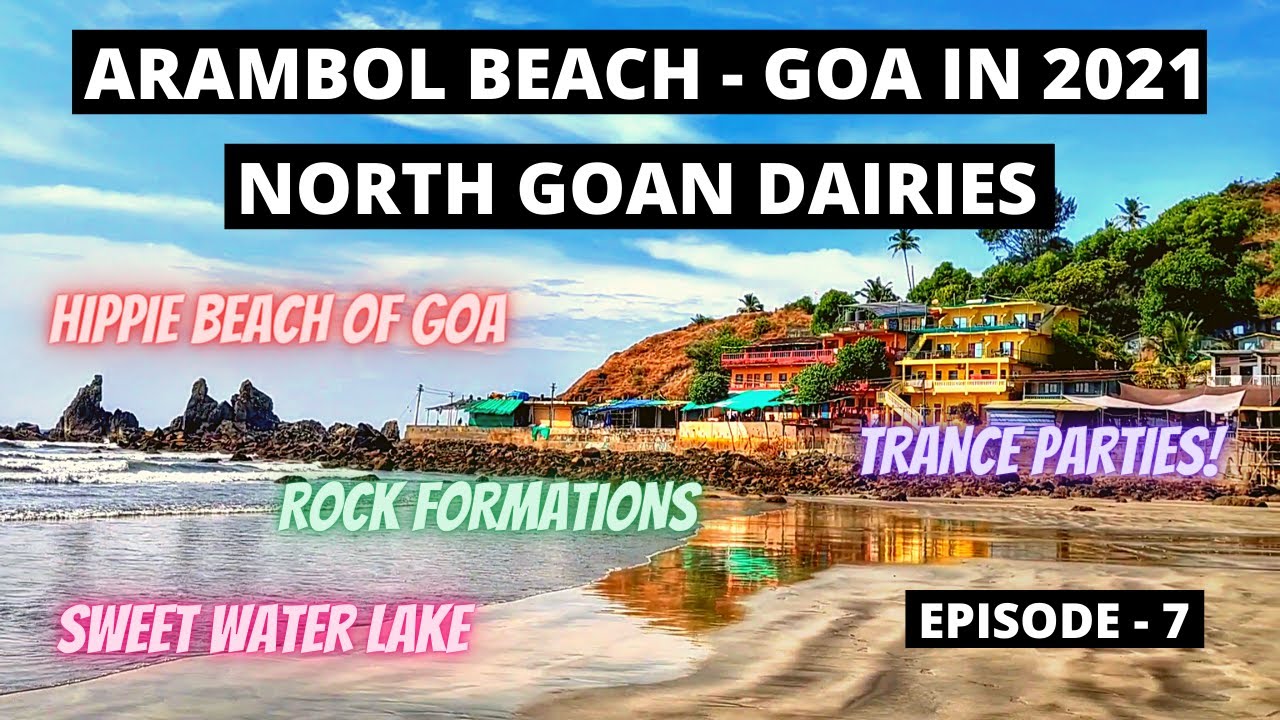 Goa in 2021 | Arambol Beach | Hippie Beach of Goa | North Goan Dairies | Ep - 7