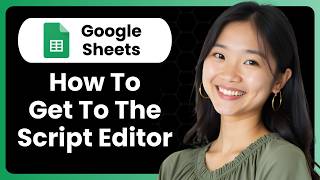 How To Get To The Script Editor On Google Sheets