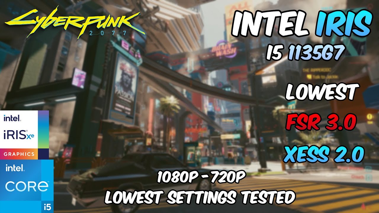 Cyberpunk 2077 - i5 1135G7 - Intel IRIS Xe Graphics - Low settings tested!(1080p/720p)
