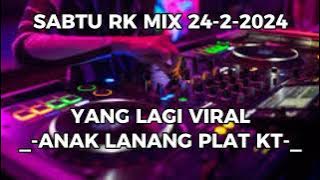 DJ RK MIX - YG LAGI VIRAL DJ ANAK LANANG PLAT KT .SABTU 24.2.2024 #viral #trending #dj