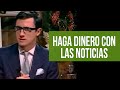 Haga dinero con las noticias / Juan Diego Gómez