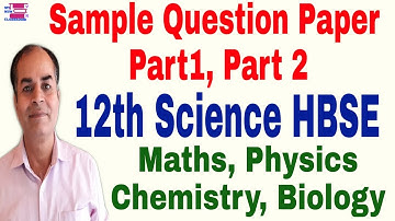Sample question paper HBSE class 12 math physics chemistry biology part 1 part 2 by vijay kumar