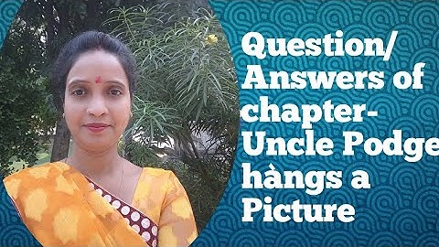 Question and Answer of uncle Podger hàngs a picture 👍