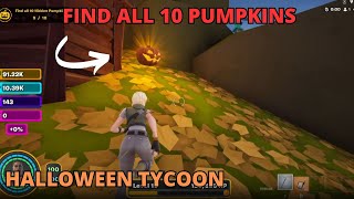 HOW TO FIND ALL 10 PUMPKINS LOCATIONS HALLOWEEN TYCOON MAP FORTNITE CREATIVE TUTORIAL