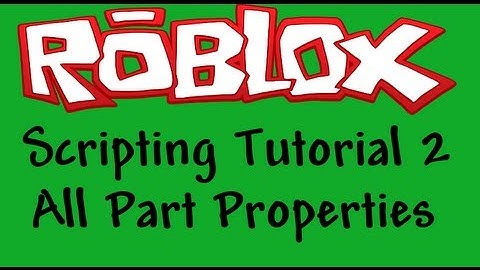 Roblox Beginners Scripting Tutorial 2 - All Part Properties