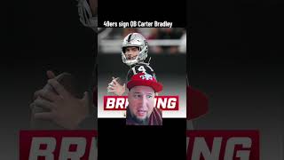 49ers sign QB Carter Bradley