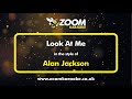 Alan Jackson - Look At Me - Karaoke Version from Zoom Karaoke