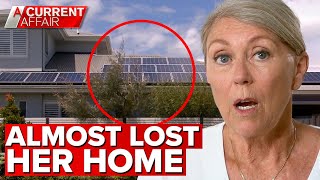 Solar panels almost cost woman her home | A Current Affair