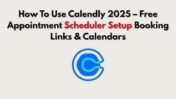 How To Use Calendly 2025 – Free Appointment Scheduler Setup Booking Links & Calendars