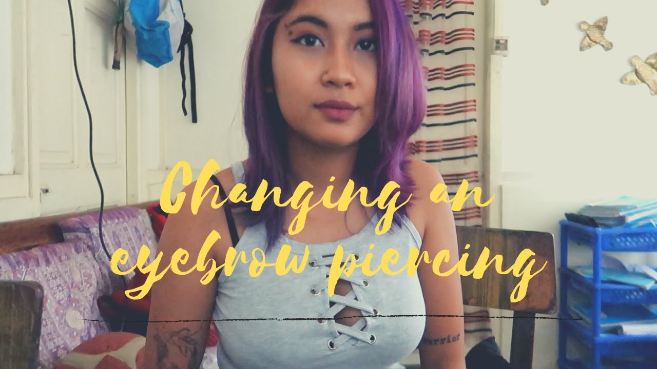 HOW TO CHANGE YOUR EYEBROW PIERCING // YouTube