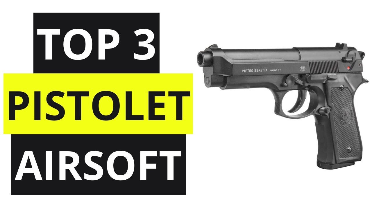 TOP 3 Meilleur Pistolet Airsoft à Billes 2021 