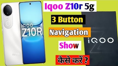 Iqoo z10r 5g Back button change kaise kare l iqoo z10r 3 button navigation show kaise kare ll