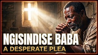 Ngisindise Baba | Deep Zulu Gospel Worship Prayer Song (Save Me Lord)