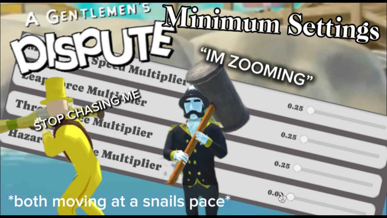 A Gentlemen's Dispute but we have Minimum Settings