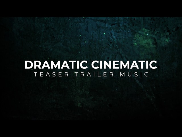 Dramatic Cinematic Teaser Trailer Music | Epic Background Music